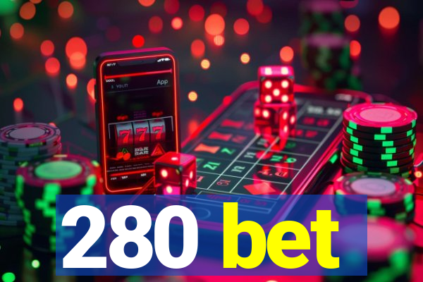 280 bet
